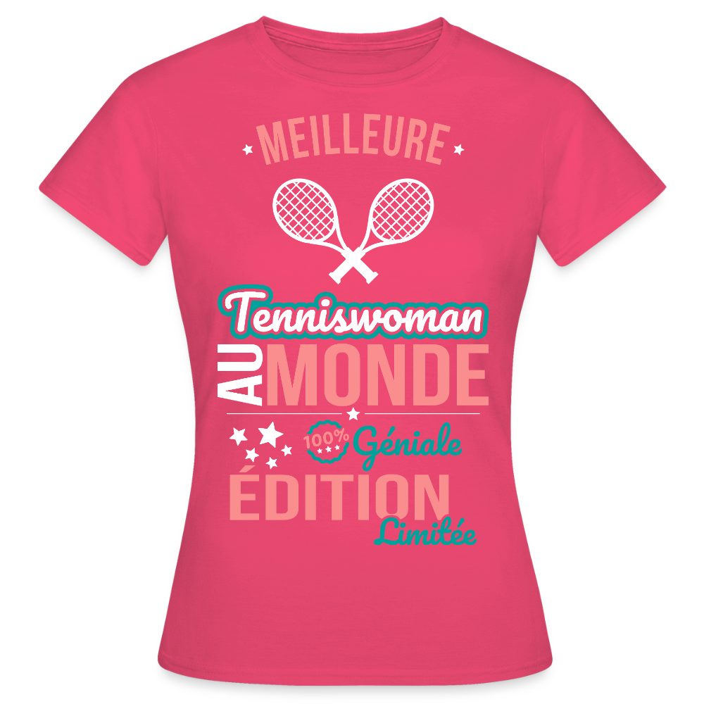 T-shirt Femme - Meilleure Tenniswoman au monde - 100% géniale - rose azalée