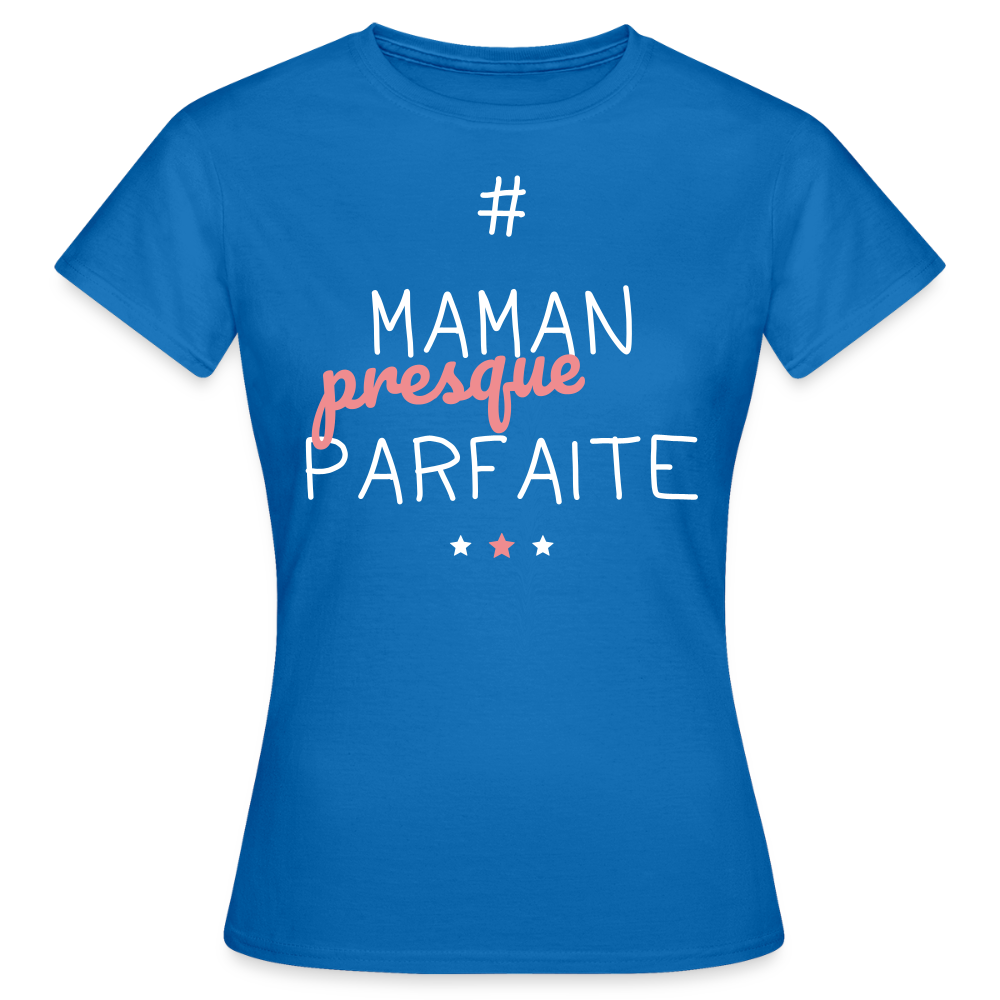 T-shirt Femme - Maman presque parfaite - bleu royal