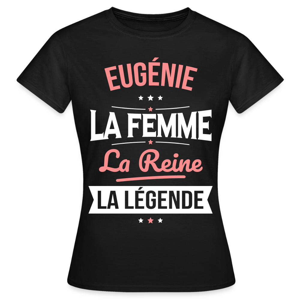 T-shirt Femme - Eugénie - la Femme - la Reine - la Légende - noir
