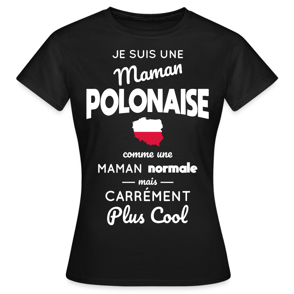 T-shirt Femme - Maman Polonaise plus cool - noir