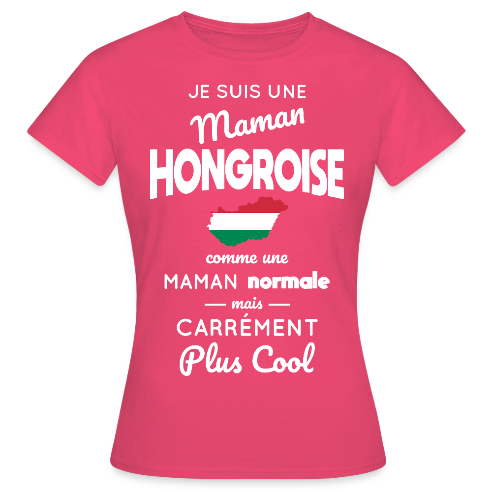 T-shirt Femme - Maman Hongroise plus cool - rose azalée