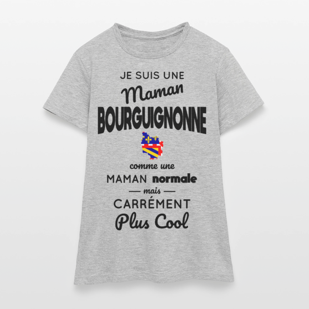 T-shirt Femme - Maman Bourguignonne plus cool - gris chiné