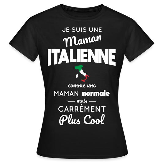 T-shirt Femme - Maman Italienne plus cool - noir