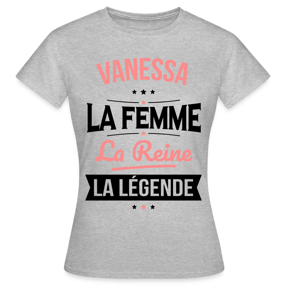 T-shirt Femme - Vanessa - la Femme - la Reine - la Légende - gris chiné