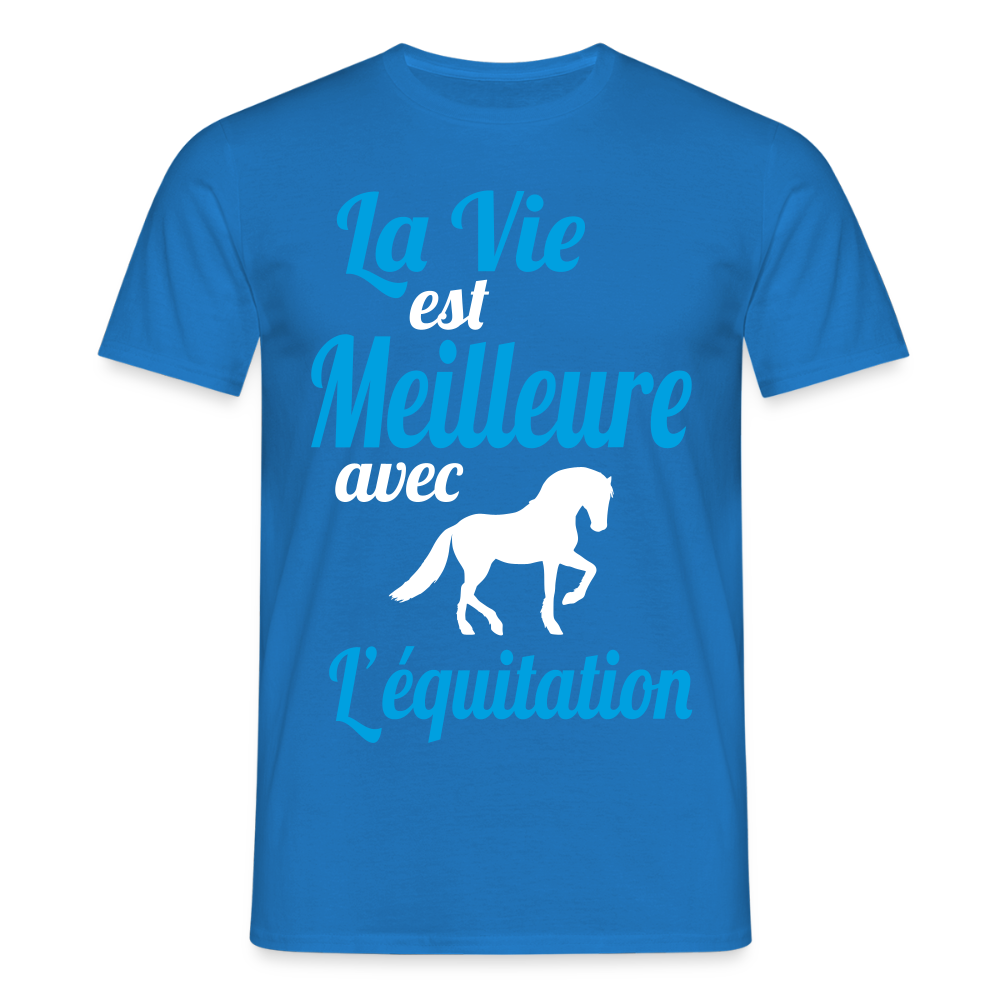 T-shirt Homme - La vie est meilleure avec l'équitation - bleu royal