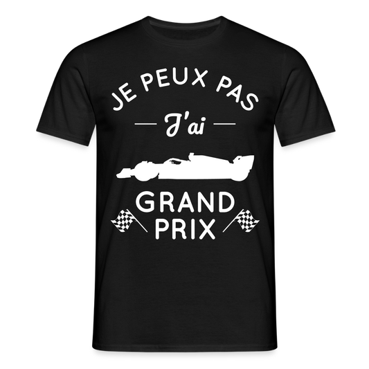 T-shirt Homme - Je peux pas j'ai Grand Prix - noir