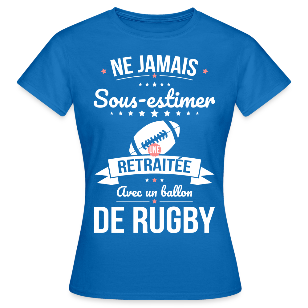 T-shirt Femme - Ne jamais sous-estimer une retraitée avec un ballon de rugby - bleu royal