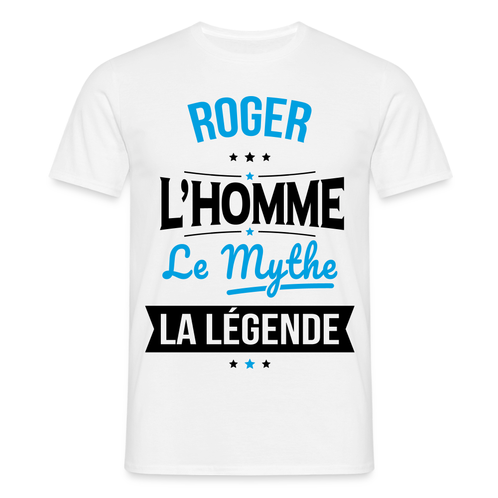 T-shirt Homme - Roger - l'Homme - le Mythe - la Légende - blanc