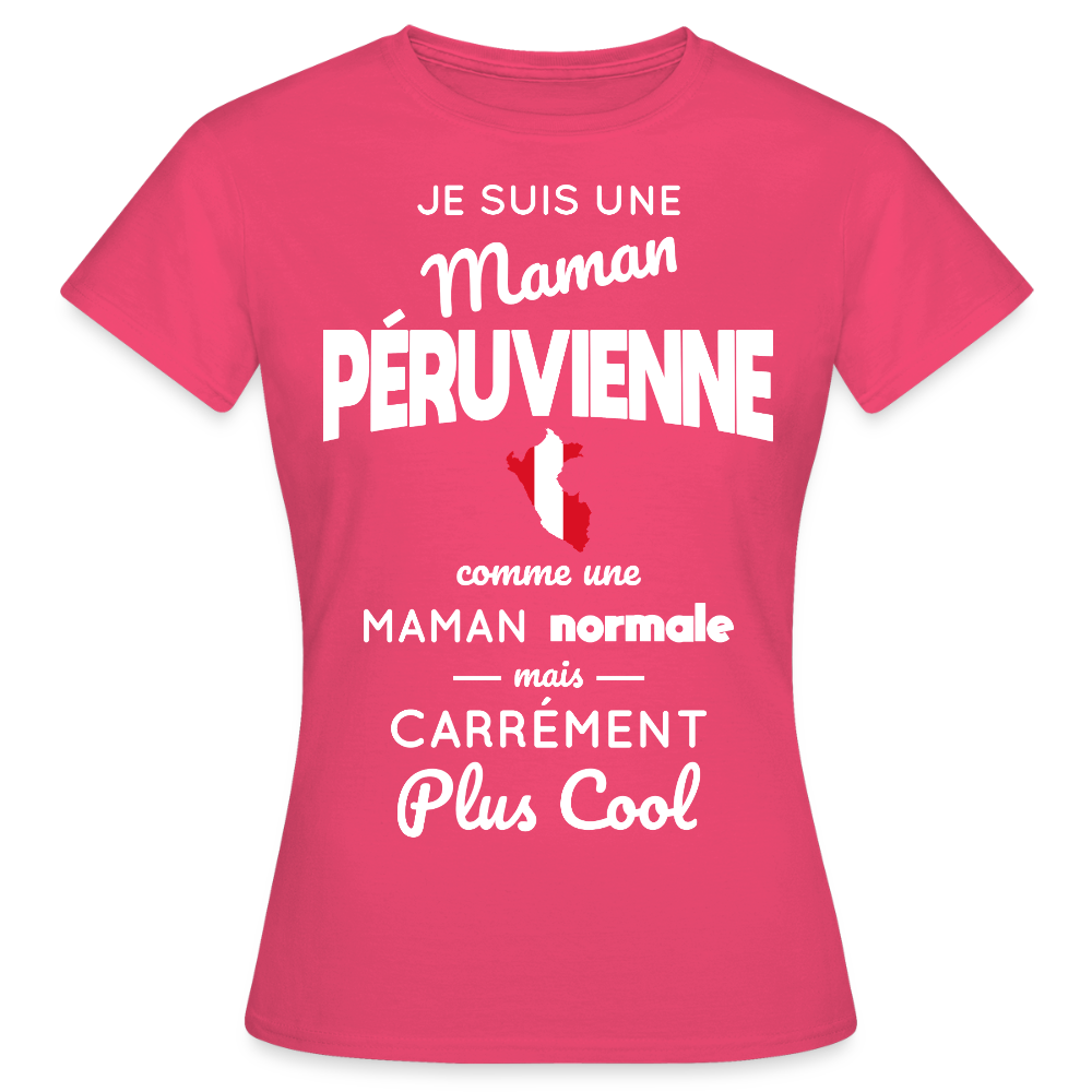 T-shirt Femme - Maman Péruvienne plus cool - rose azalée