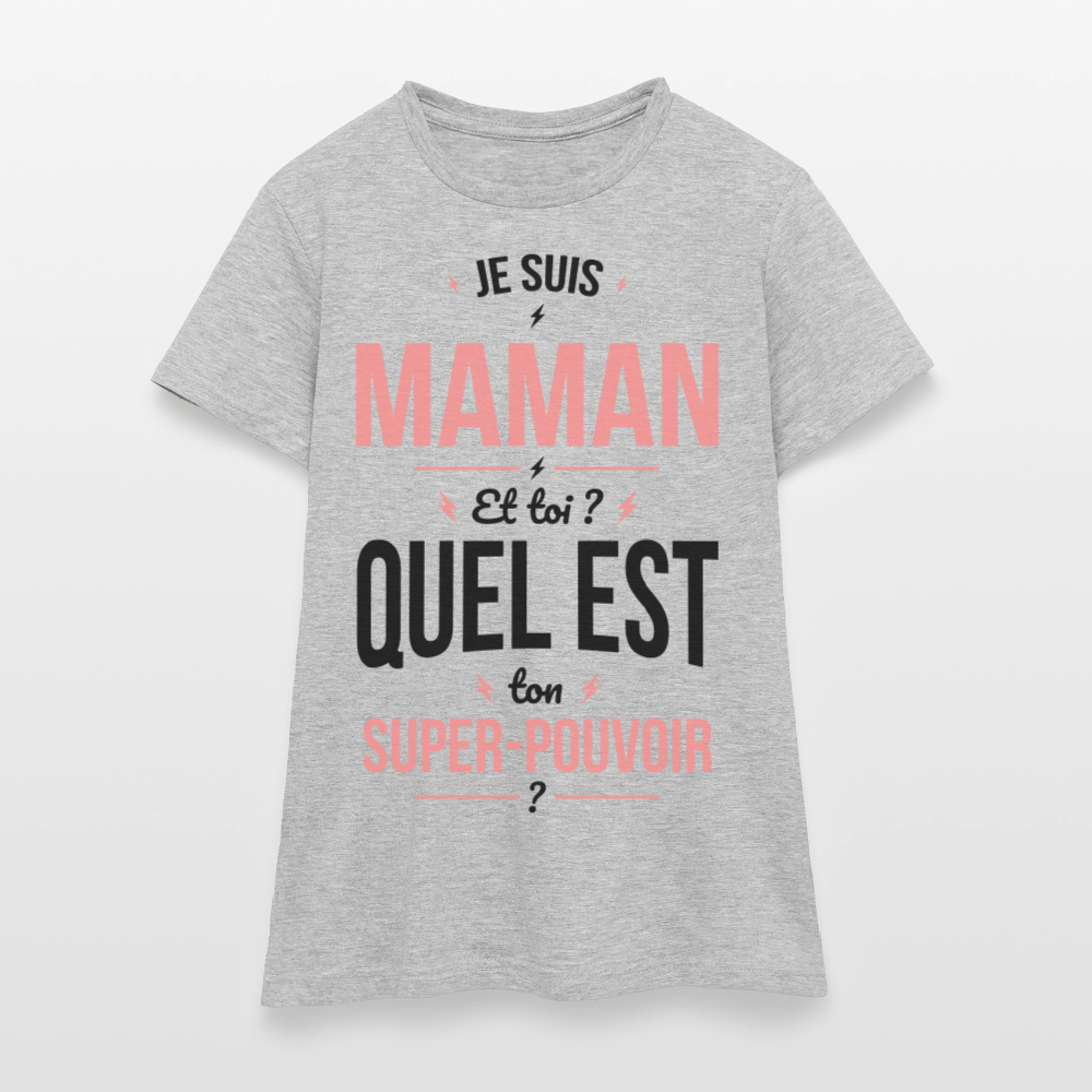 T-shirt Femme - Je suis Maman - Super-pouvoir - gris chiné