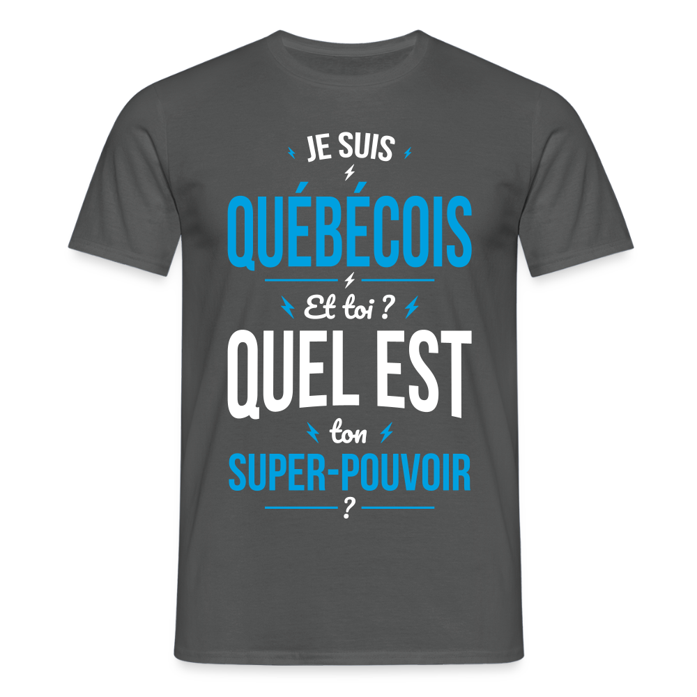 T-shirt Homme - Je suis Québécois - Super-pouvoir - charbon