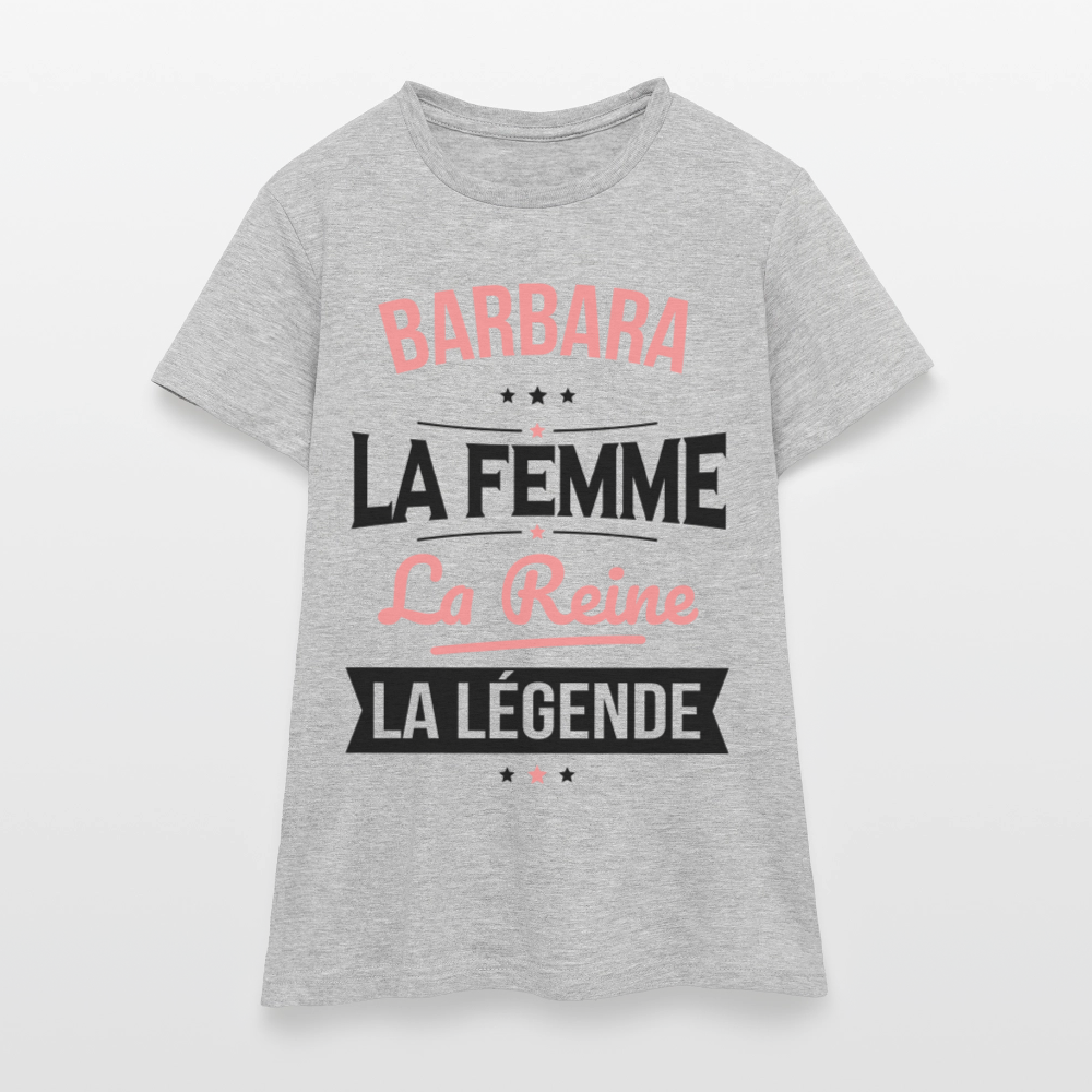 T-shirt Femme - Barbara - la Femme - la Reine - la Légende - gris chiné