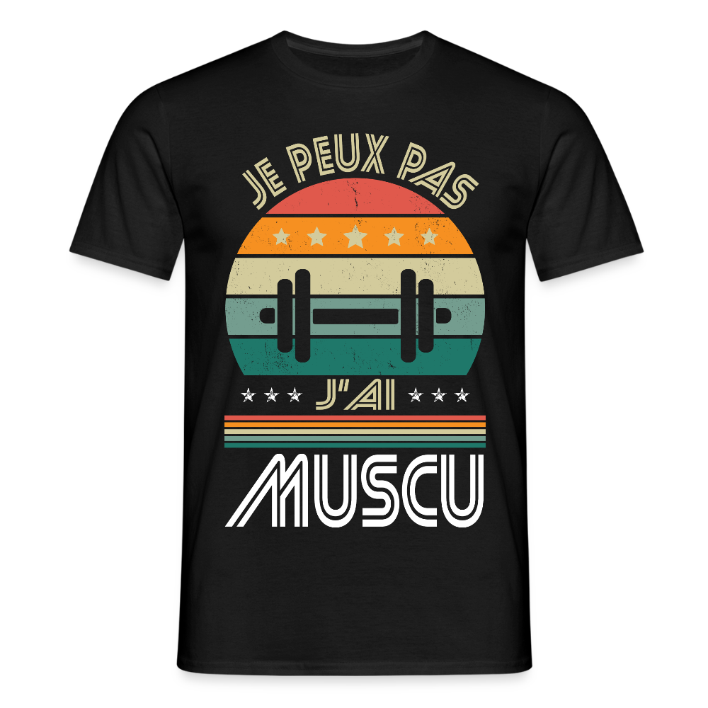 T-shirt Homme - Je peux pas j'ai Muscu - noir