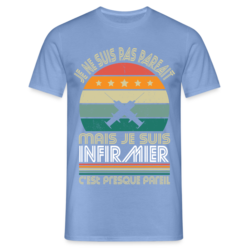 T-shirt Homme - Je ne suis pas parfait mais je suis Infirmier - carolina blue