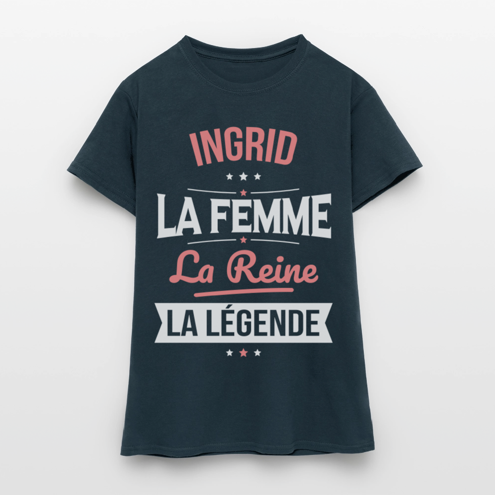 T-shirt Femme - Ingrid - la Femme - la Reine - la Légende - marine