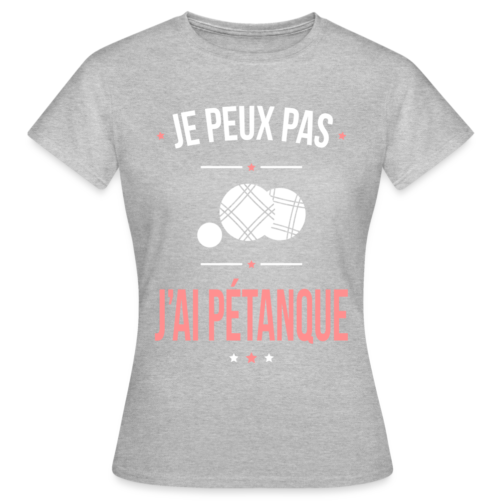 T-shirt Femme - Je peux pas j'ai Pétanque - gris chiné
