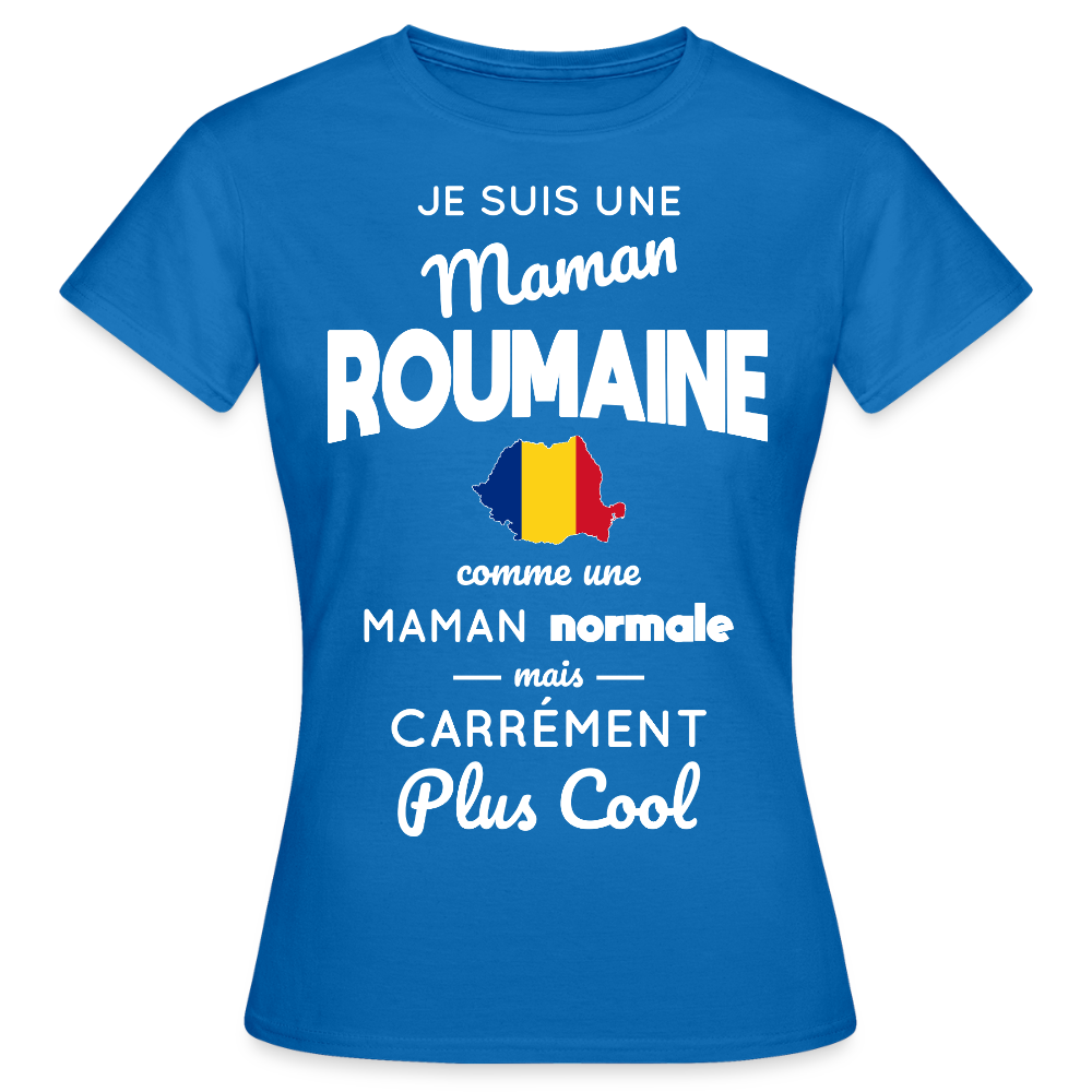 T-shirt Femme - Maman Roumaine plus cool - bleu royal