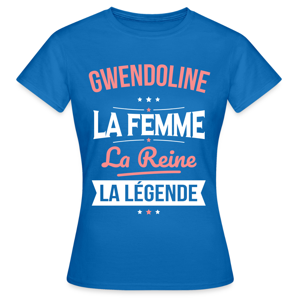 T-shirt Femme - Gwendoline - la Femme - la Reine - la Légende - bleu royal