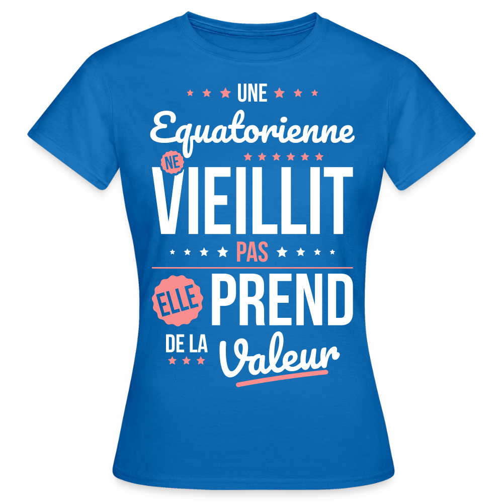 T-shirt Femme - Une Equatorienne ne vieillit pas - bleu royal