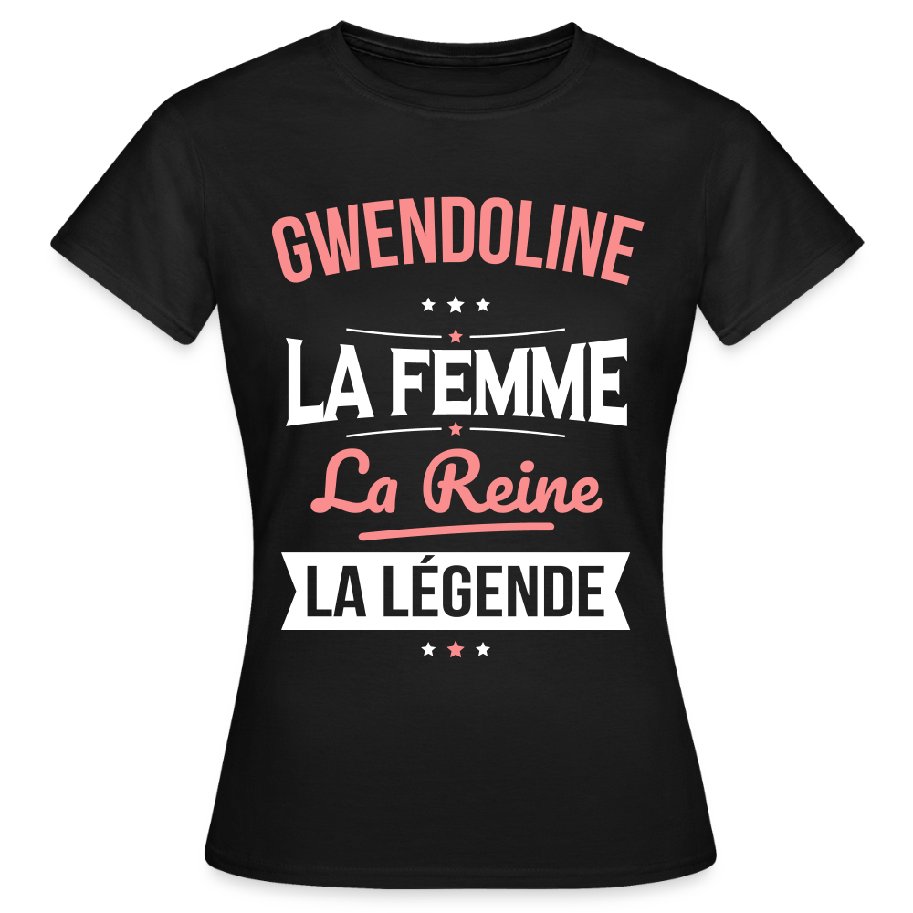 T-shirt Femme - Gwendoline - la Femme - la Reine - la Légende - noir