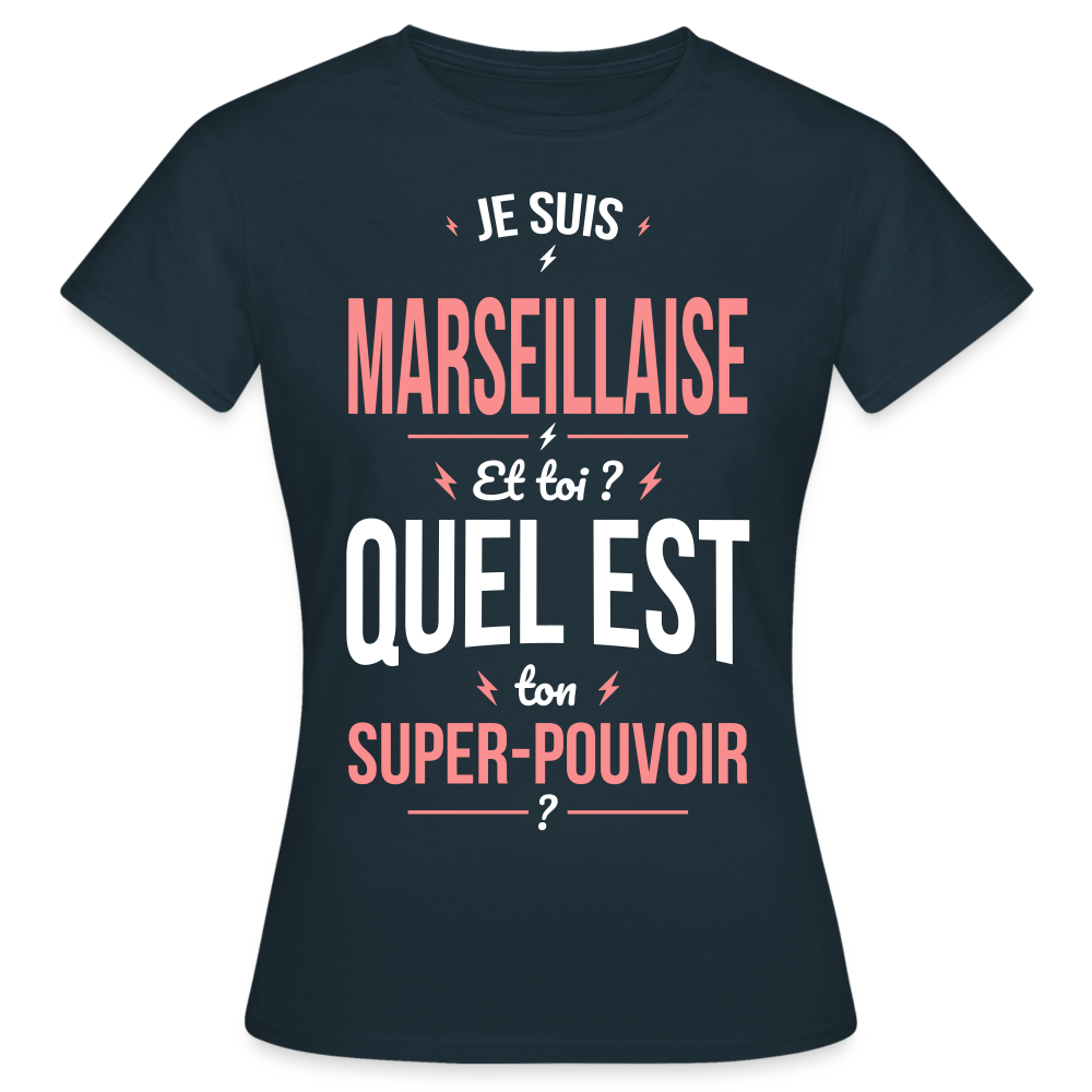 T-shirt Femme - Je suis Marseillaise - Super-pouvoir - marine