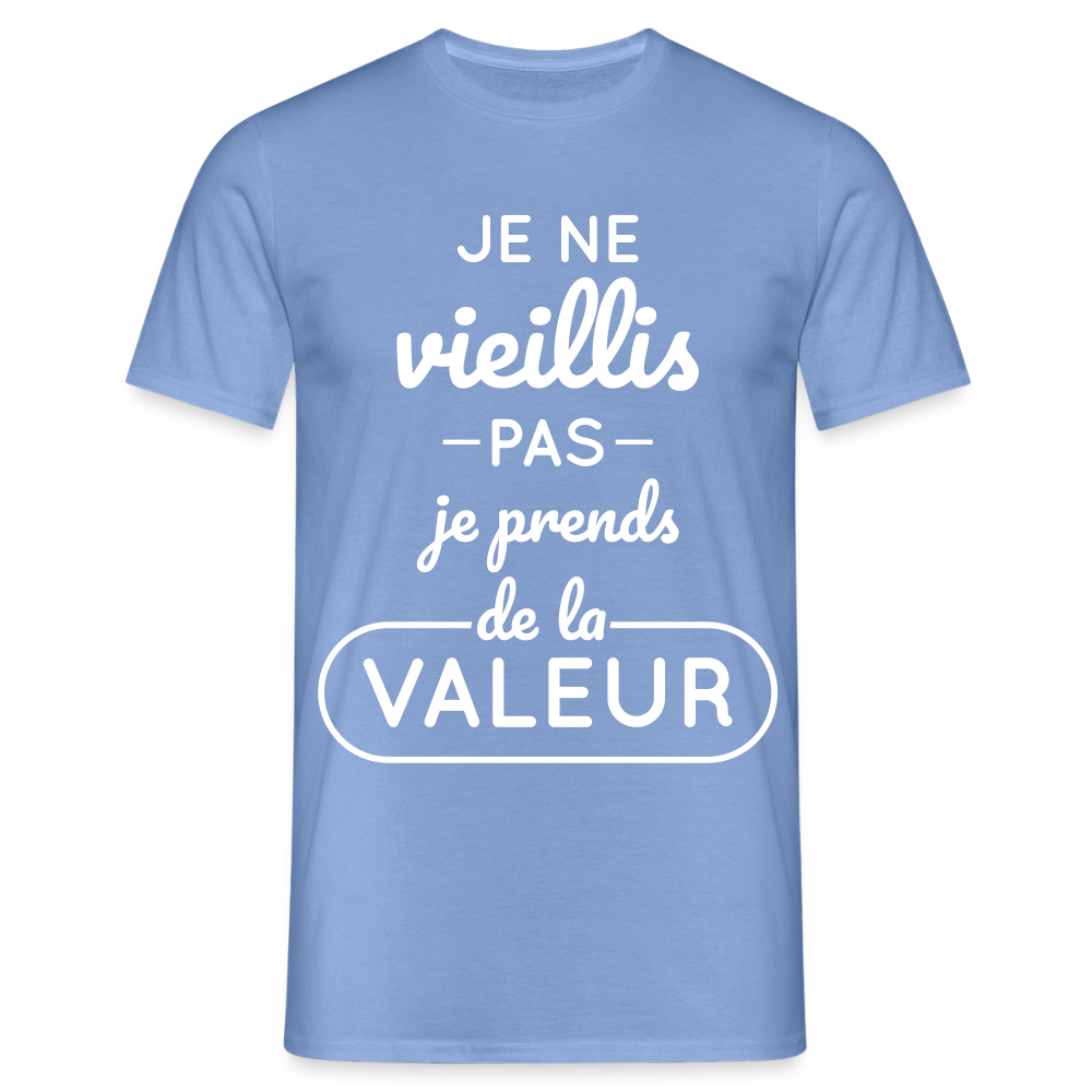 T-shirt Homme - Anniversaire - Je Ne Vieillis Pas Je Prends De La Valeur - carolina blue
