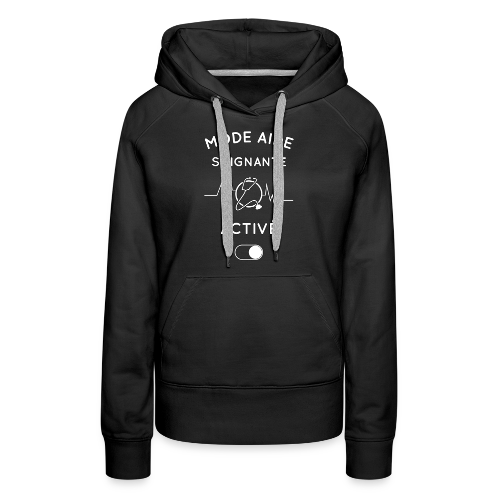 Sweat à capuche Premium Femme - Mode aide-soignante activé - noir
