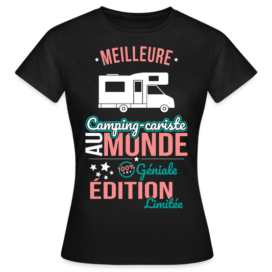T-shirt Femme - Meilleure Camping-cariste au monde - 100% géniale - noir