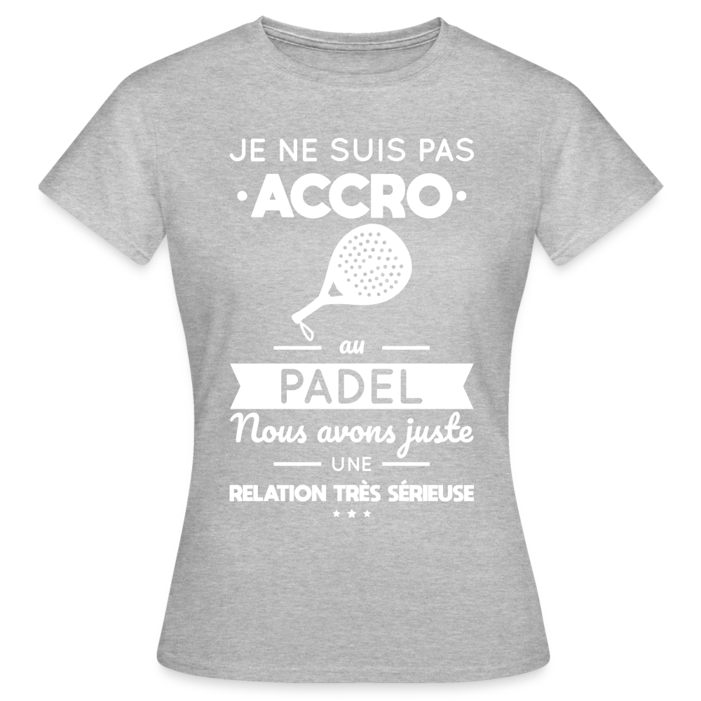 T-shirt Femme - Je Ne Suis Pas Accro Au Padel - gris chiné