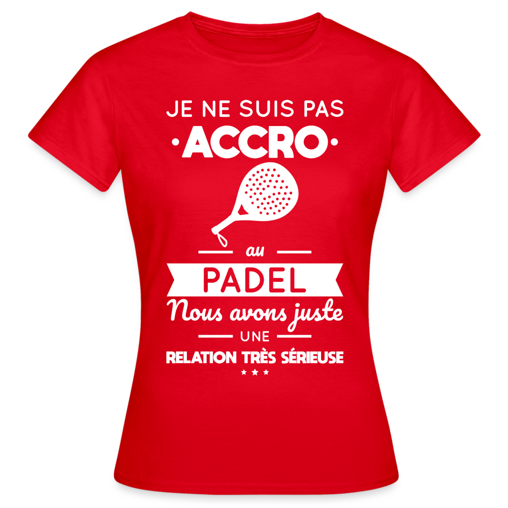 T-shirt Femme - Je Ne Suis Pas Accro Au Padel - rouge