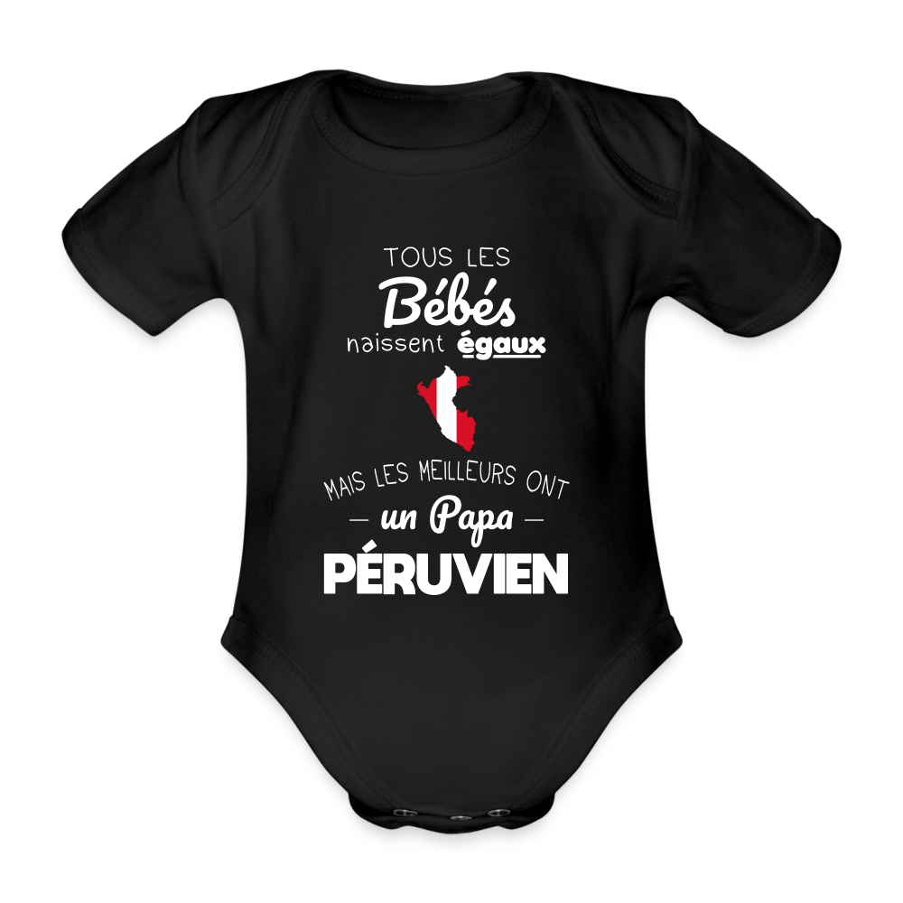 Body Bébé bio manches courtes - Les Meilleurs Ont Un Papa Péruvien - noir