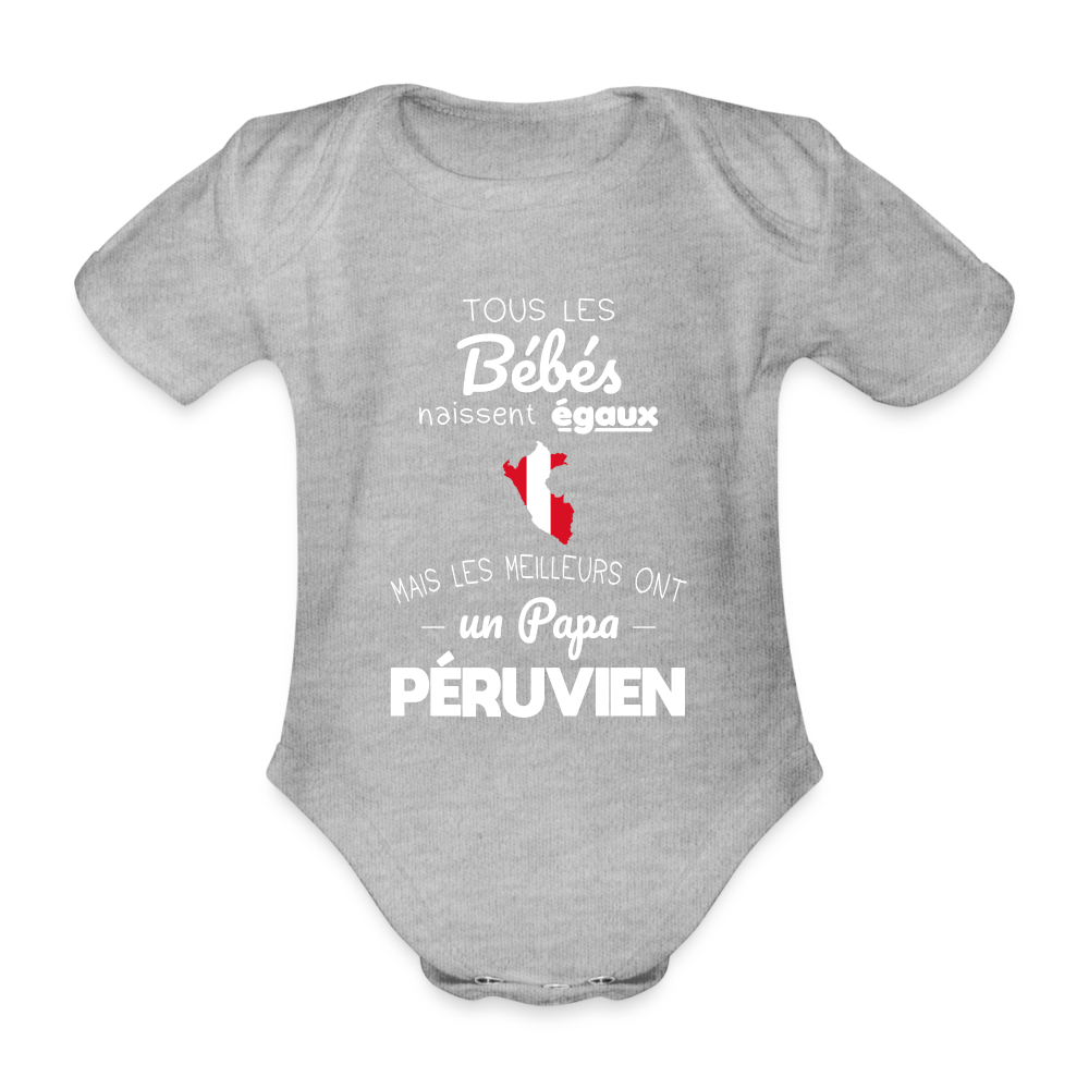Body Bébé bio manches courtes - Les Meilleurs Ont Un Papa Péruvien - gris chiné