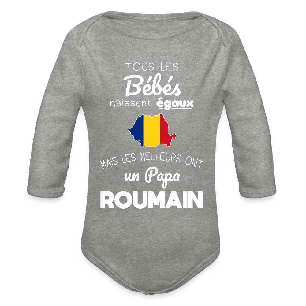 Body Bébé bio manches longues - Les Meilleurs Ont Un Papa Roumain - gris chiné