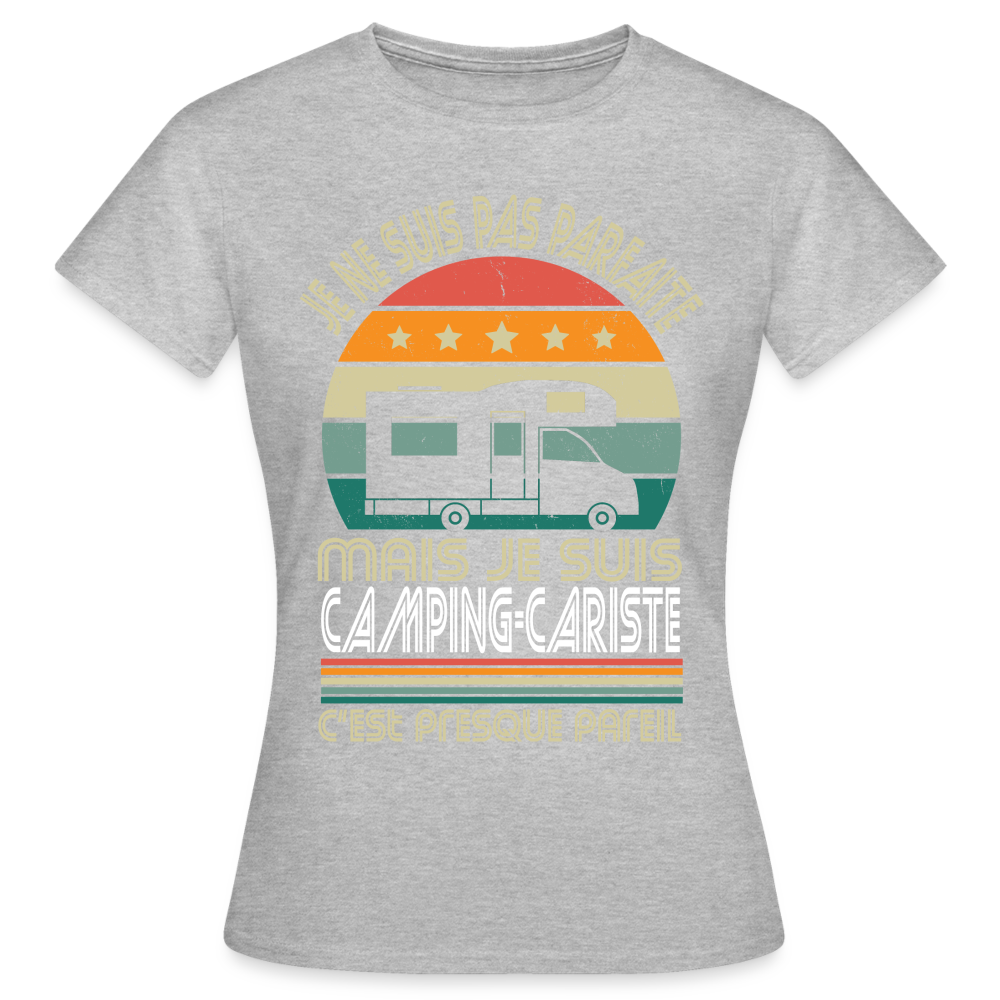 T-shirt Femme - Je ne suis pas parfaite mais je suis Camping-Cariste - gris chiné