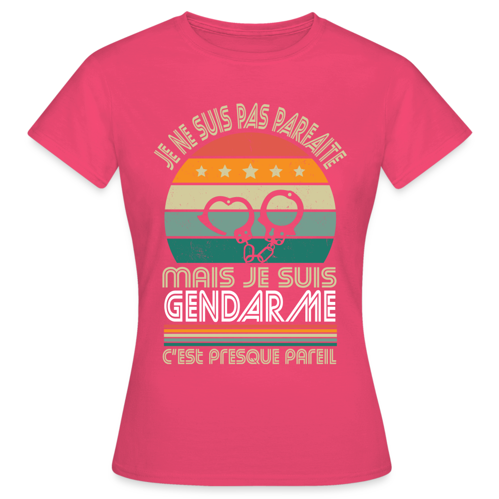 T-shirt Femme - Je ne suis pas parfaite mais je suis Gendarme - rose azalée