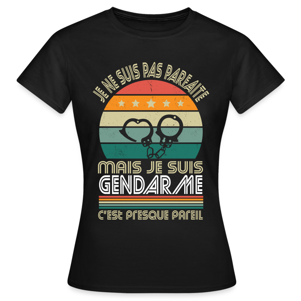 T-shirt Femme - Je ne suis pas parfaite mais je suis Gendarme - noir