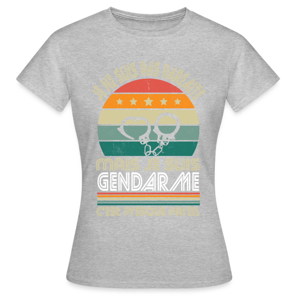T-shirt Femme - Je ne suis pas parfaite mais je suis Gendarme - gris chiné