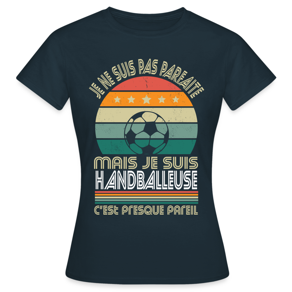 T-shirt Femme - Je ne suis pas parfaite mais je suis Handballeuse - marine