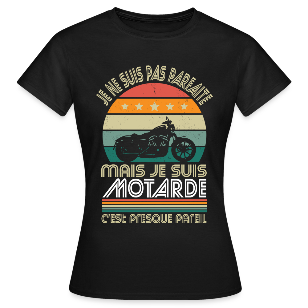 T-shirt Femme - Je ne suis pas parfaite mais je suis Motarde - noir