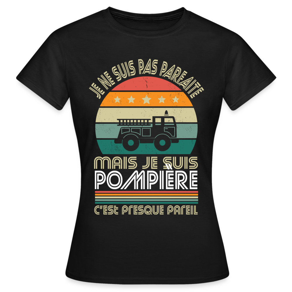 T-shirt Femme - Je ne suis pas parfaite mais je suis Pompière - noir