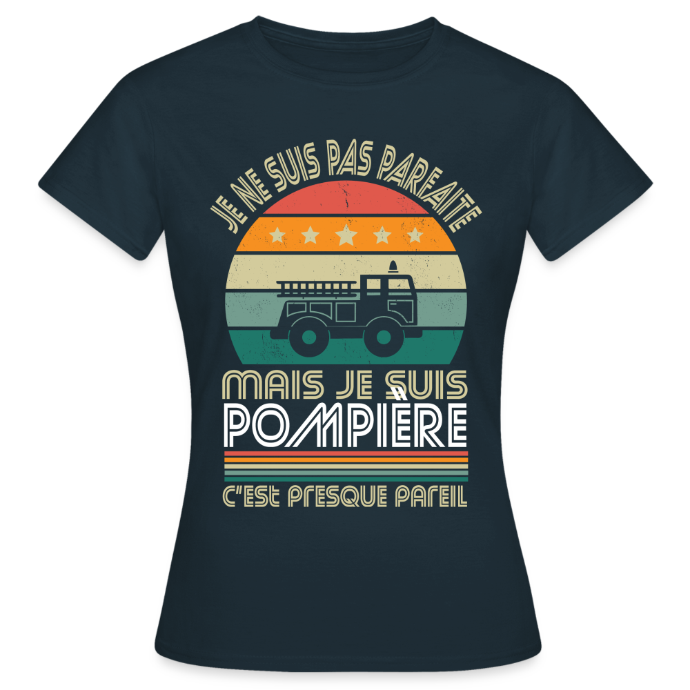 T-shirt Femme - Je ne suis pas parfaite mais je suis Pompière - marine
