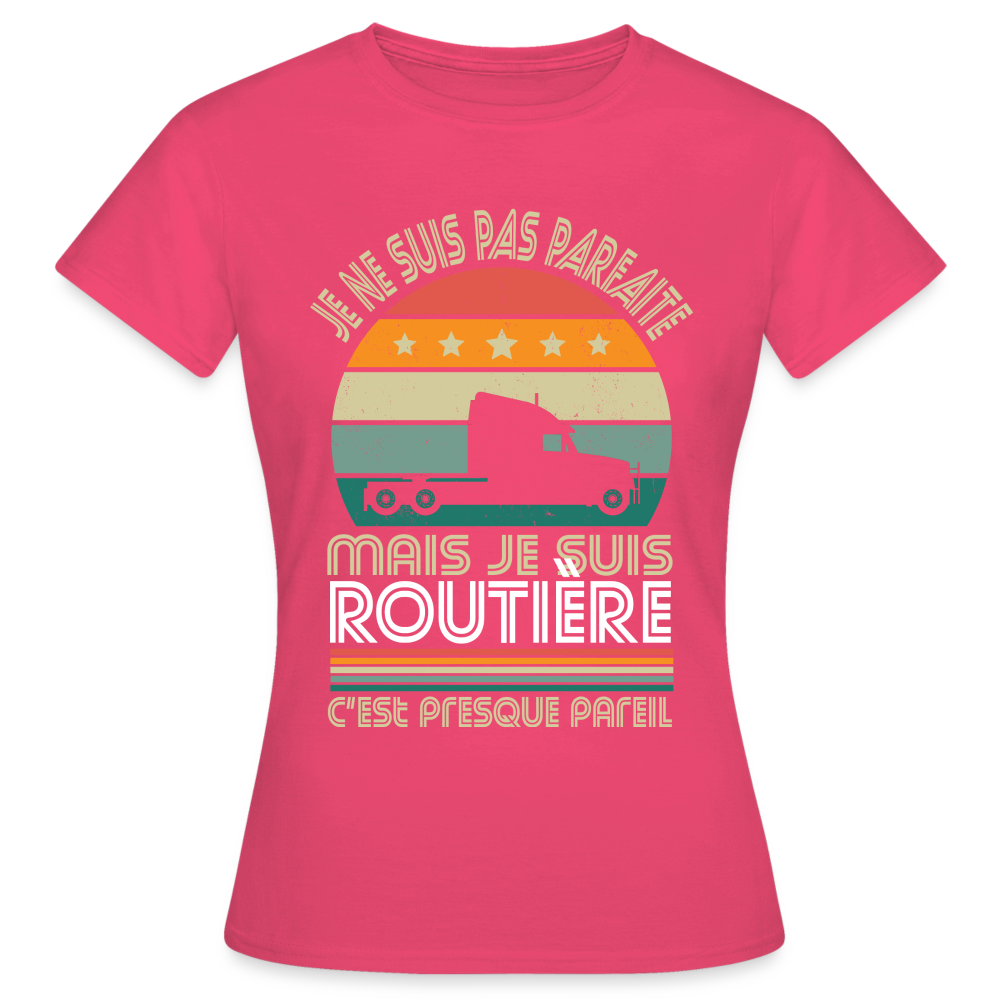 T-shirt Femme - Je ne suis pas parfaite mais je suis Routière - rose azalée