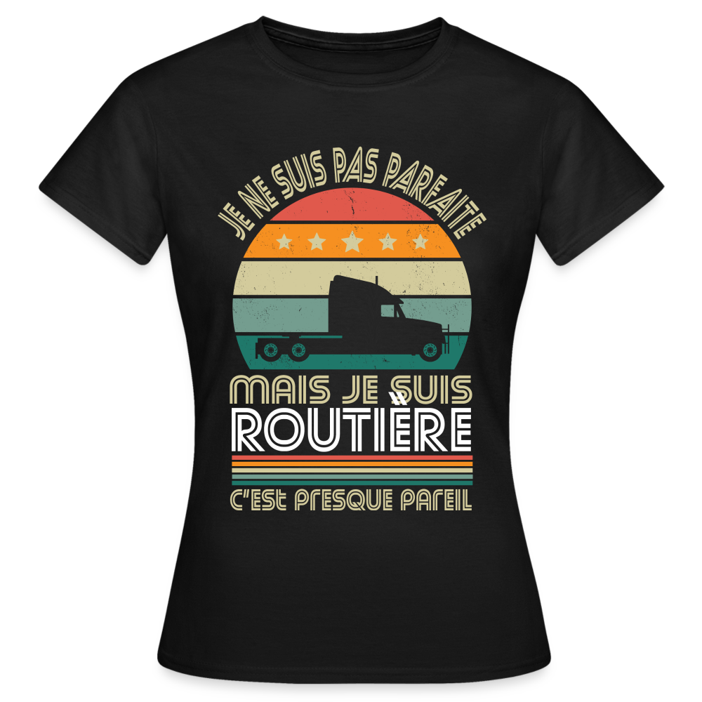 T-shirt Femme - Je ne suis pas parfaite mais je suis Routière - noir