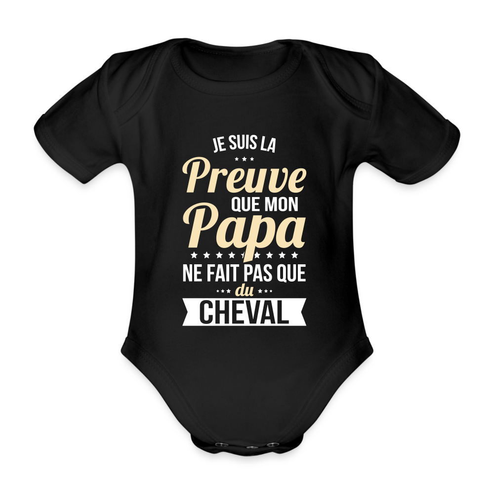 Body Bébé bio manches courtes - Mon Papa Ne Fait Pas Que Du Cheval - noir