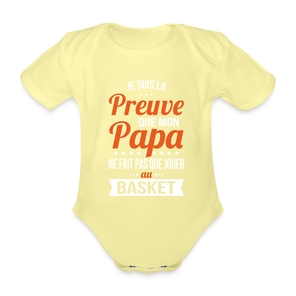 Body Bébé bio manches courtes - Mon Papa Ne Fait Pas Que Jouer Au Basket - jaune délavé