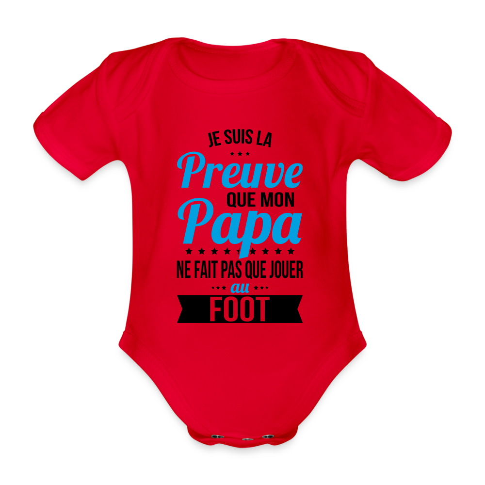 Body Bébé bio manches courtes - Mon Papa Ne Fait Pas Que Jouer Au Foot - rouge