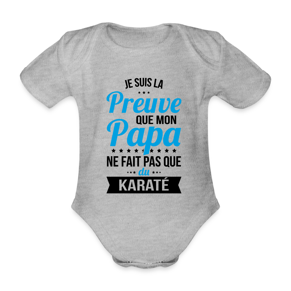 Body Bébé bio manches courtes - Mon Papa Ne Fait Pas Que Du Karaté - gris chiné