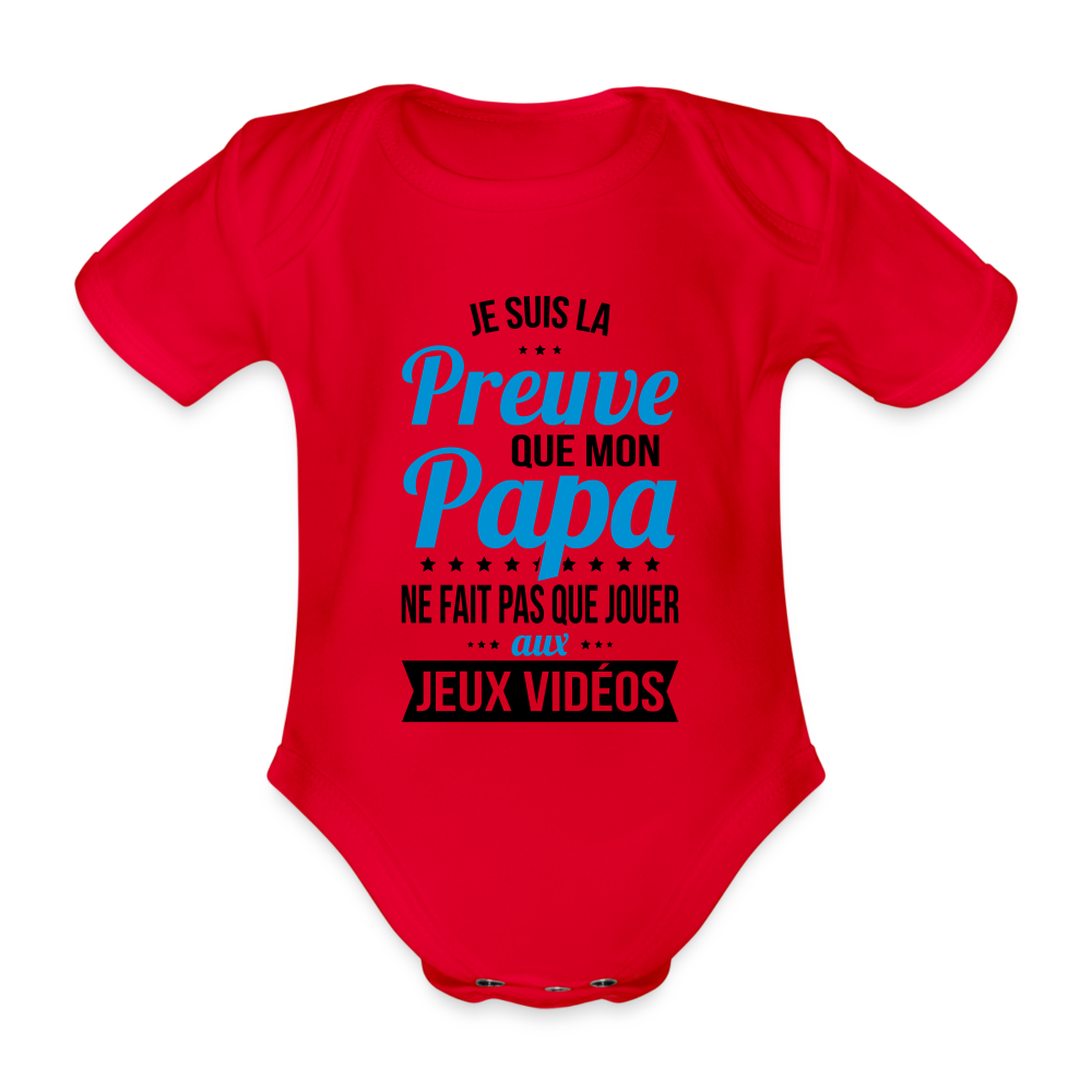Body Bébé bio manches courtes - Mon Papa Ne Fait Pas Que Jouer Aux Jeux Vidéos - rouge