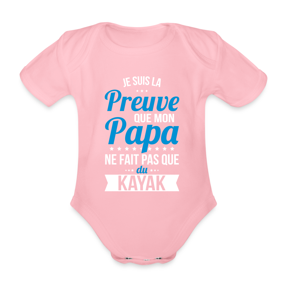 Body Bébé bio manches courtes - Mon Papa Ne Fait Pas Que Du Kayak - rose clair