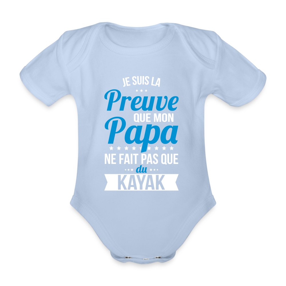 Body Bébé bio manches courtes - Mon Papa Ne Fait Pas Que Du Kayak - ciel